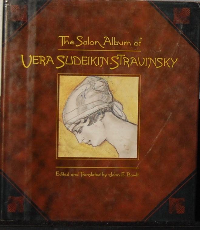 BOWLT, J. E. - The Salon Album of Vera Sudeikin-Stravinsky.