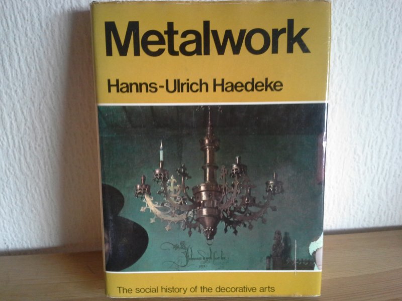 HANNS ULRICH HAEDEKE - METALWORK ,HISTORY OF DECPRATIVE ARTS