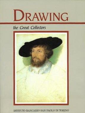 CIOLLA, GIANNI CARLO; FUSCONI, GIULIA. - Drawing: The Great Collectors.