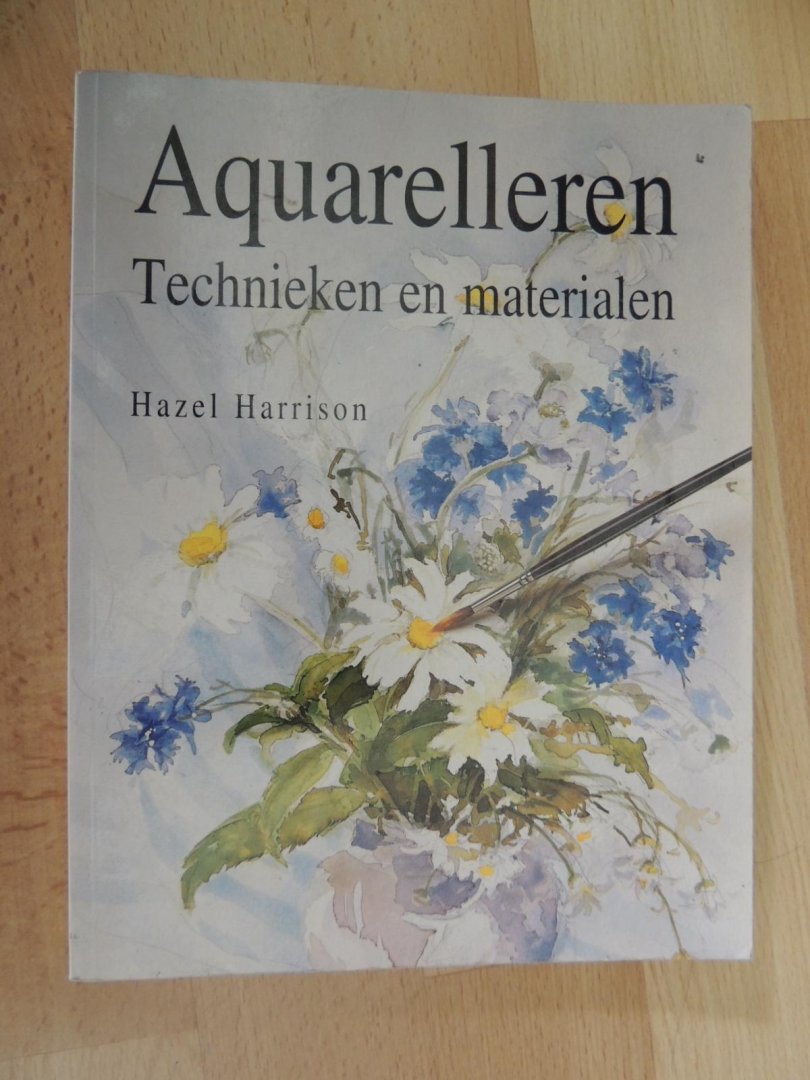 Harrison, Hazel - Aquarelleren - Technieken en materialen