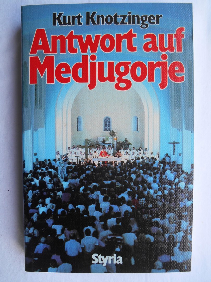 Knotzinger, Kurt - Antwort auf Medjugorje