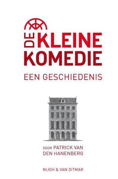 HANENBERG, PATRICK VAN DEN. - De Kleine Komedie. Een geschiedenis.