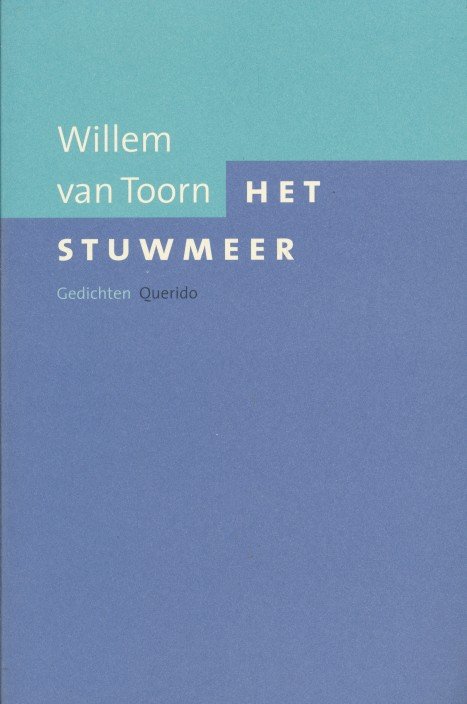 Toorn, Willem van - Het stuwmeer. Gedichten