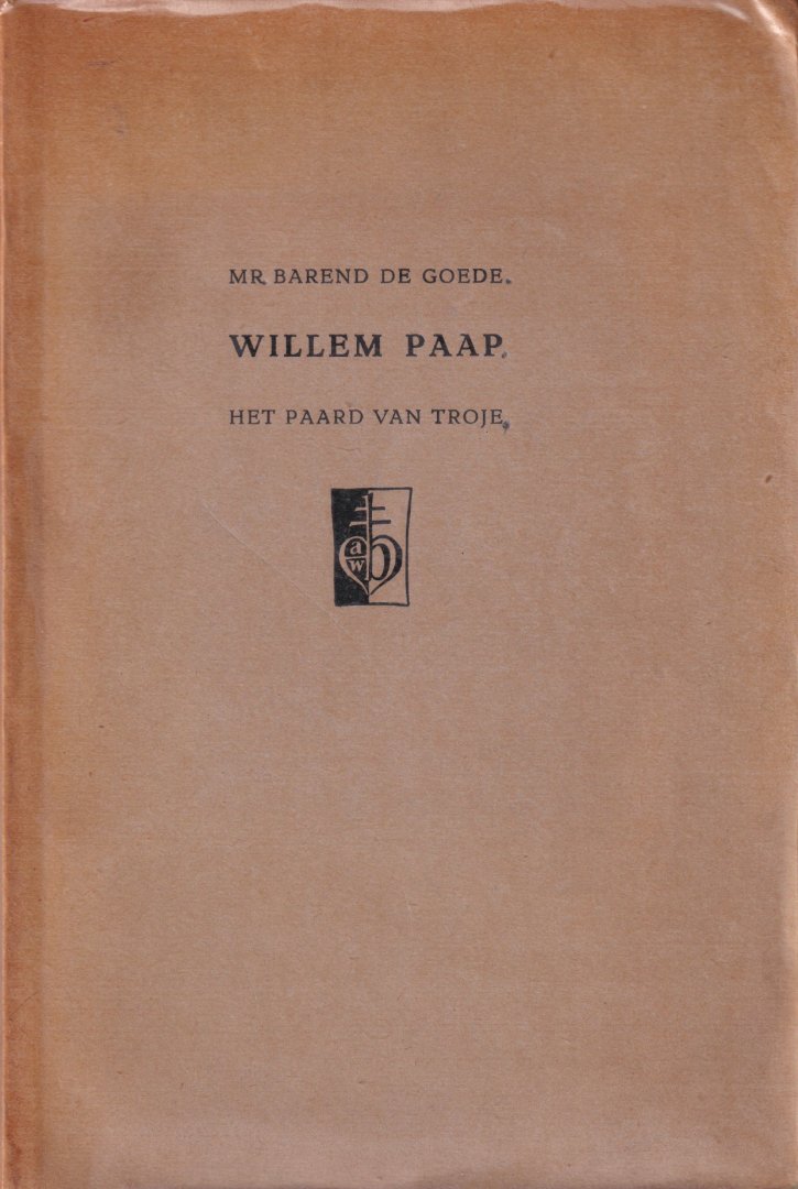 Goede, Barend de - Willem Paap. Het paard van Troje