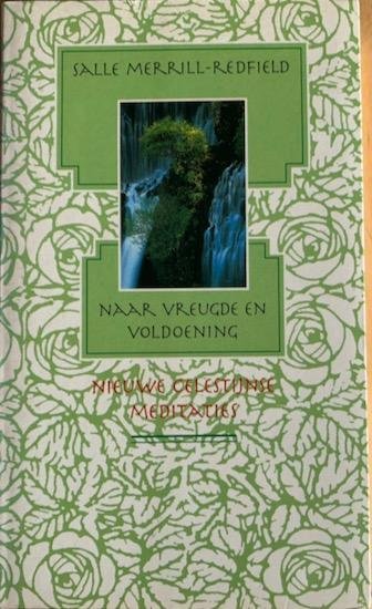 Merrill-Redfield, Salle - NAAR VREUGDE EN VOLDOENING. Nieuwe celestijnse meditaties.
