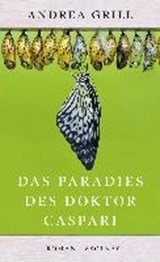 Grill, A: Paradies des Doktor Caspari