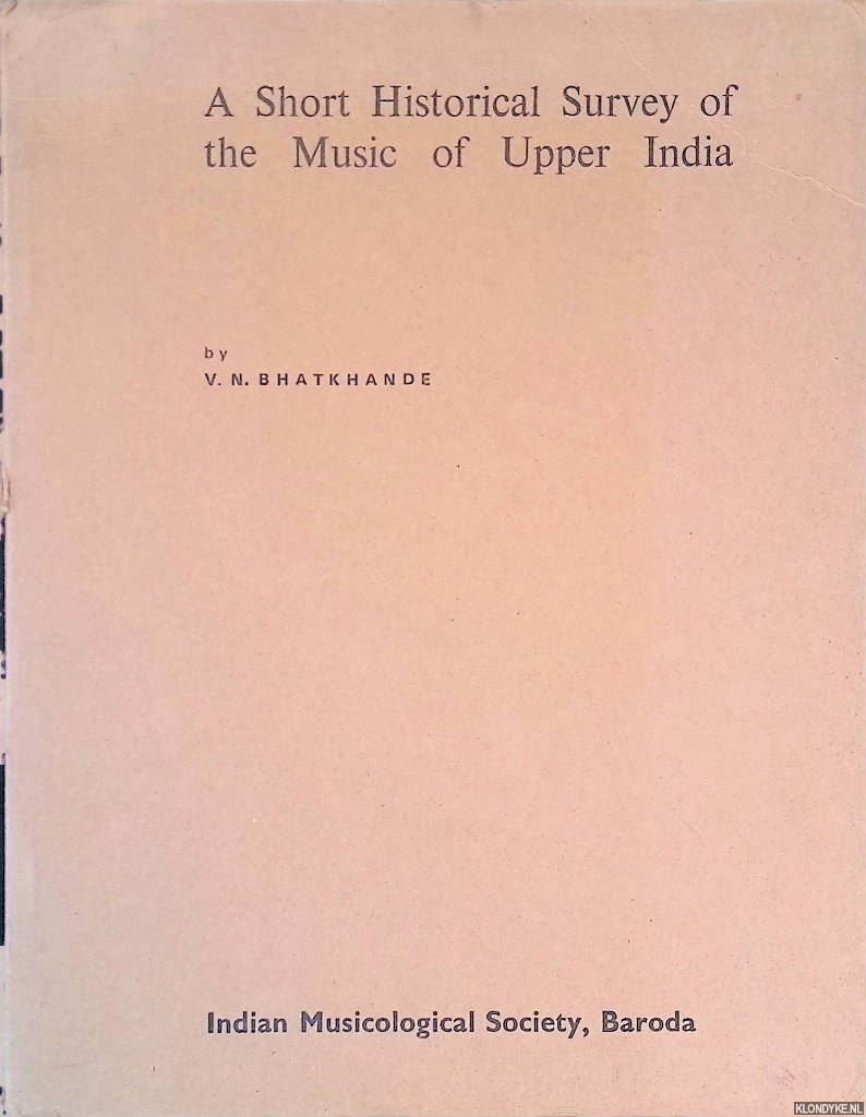 Bhatkhande, V.N. - A Short Historical Survey of the Music of Upper India