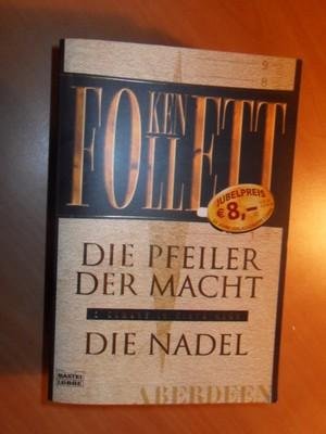 Follett, Ken - Die Pfeiler der Macht. Die Nadel (2 Romane in einem Band)