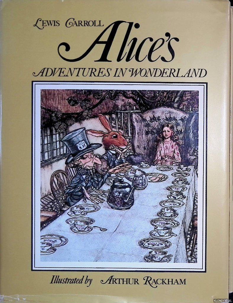 Carroll, Lewis & Arthur Rackham (illustrations) - Alice's Adventures in Wonderland