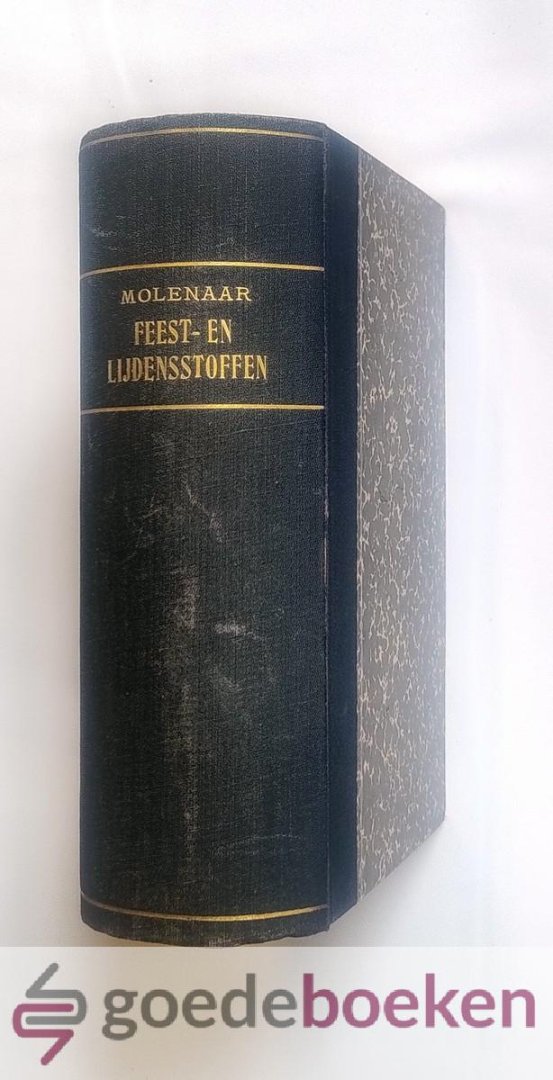Molenaar, D. - Feest- en lijdensstoffen in leerredenen, 3 delen compleet --- Predikant te s Gravenhage. Ridder der Orde van den Nederlandsche Leeuw. Eerste deel. Stoffen voor Kerstfeest, Nieuwjaar, Goede Vrijdag, Pasen, Hemelvaart, Pinksteren, Tweede deel: L...