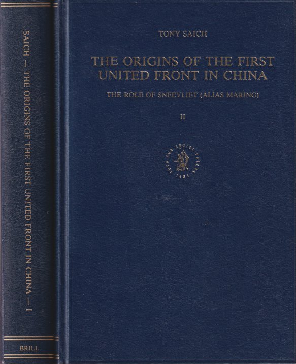 Saich, Tony - The origins of the First United Front in China: The role of Sneevliet (alias Maring) [2 dln]
