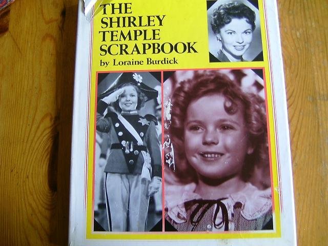 Burdick, Loraine - The Shirley Temple Scrapbook