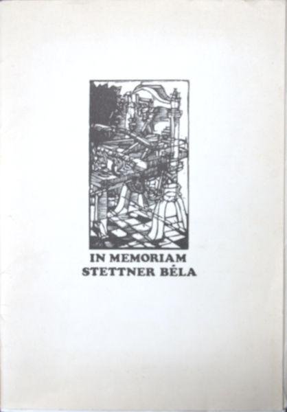 Stettner. - In memoriam Béla Stettner.