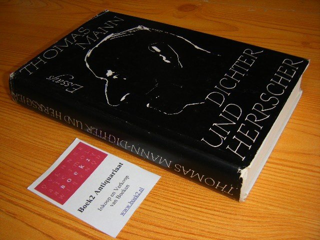 Mann, Thomas - Dichter und Herrscher - Europaischer Geist in funf Jahrhunderten Essays