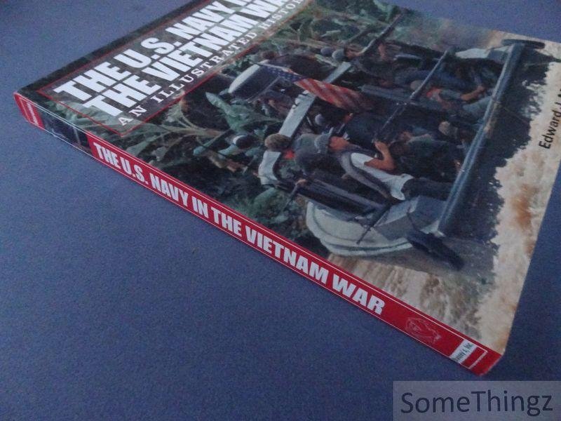 Edward J. Marolda. - The U.S. Navy in the Vietnam War. An illustrated history.