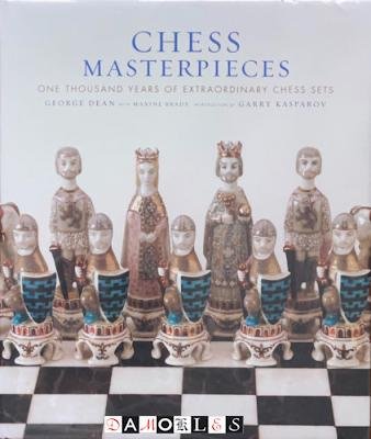 George Dean, Maxine Brady - Chess Masterpieces. One Thousand Years of extraordinary Chess Sets