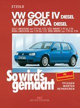 So wird's gemacht. VW Golf IV Diesel 68-150 PS ab 9/97 bis 9/03, Bora Diesel 68-115 PS ab 9/98 - Pflegen - warten - reparieren