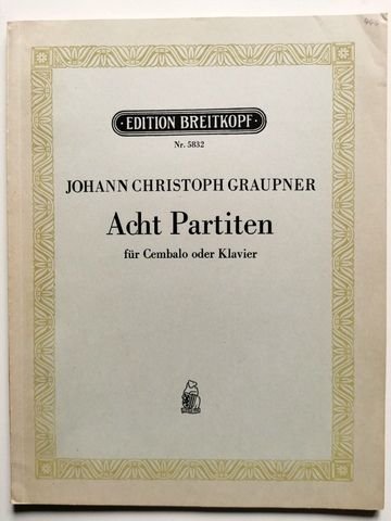 Graupner, Johann Christoph: - Acht Partiten für Cembalo oder Klavier, hrsg. von Lothar Hoffmann-Erbrecht. (Mitteldeutsches Musikarchiv. Reihe 1: Klaviermusik Heft 2)