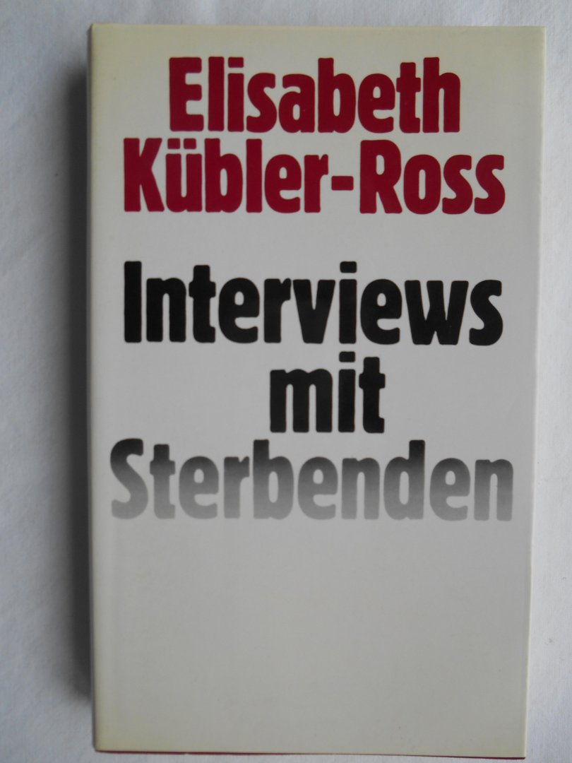 Kübler-Ross, Elisabeth - Interviews mit Sterbenden