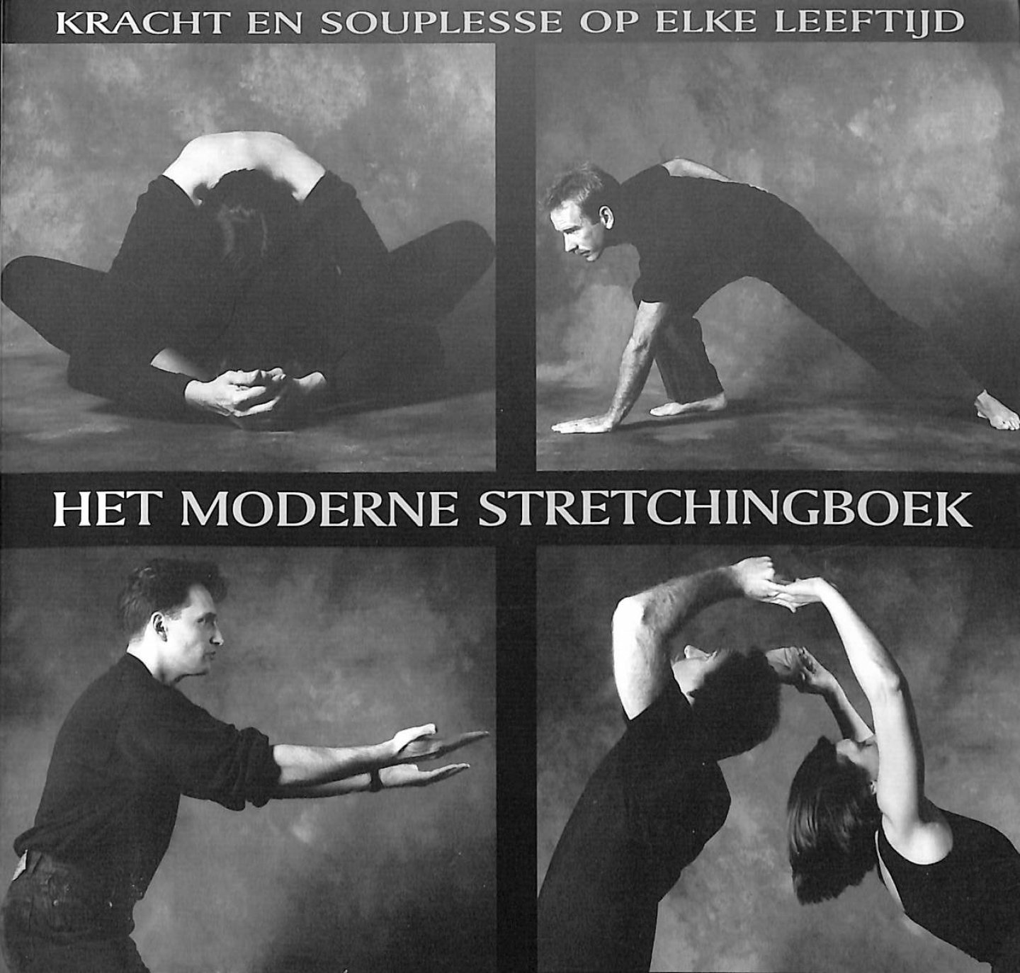 Rush, Anne Kent - Het moderne stretchingboek. Kracht en soeplesse op elke leeftijd.