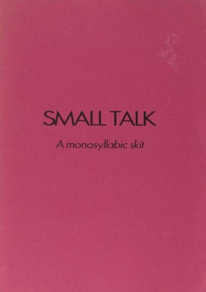 Crombie, John. - Small talk. A monosyllabic skit in one act.