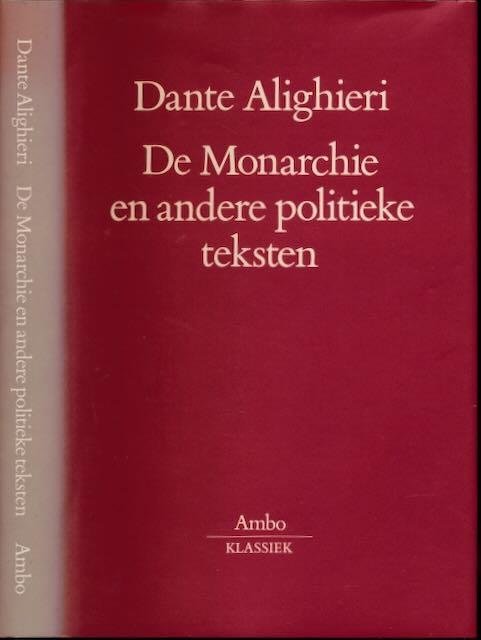 Alighieri, Dante. - De Monarchie en andere politieke Teksten.