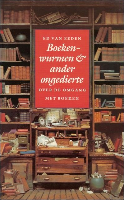 VAN EEDEN, Ed. - Boekenwurmen & ander ongedierte.  Over de omgang met boeken.