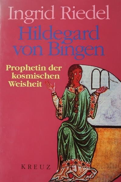Riedel, Ingrid - Hildegard von Bingen | Prophetin der kosmischen Weisheit
