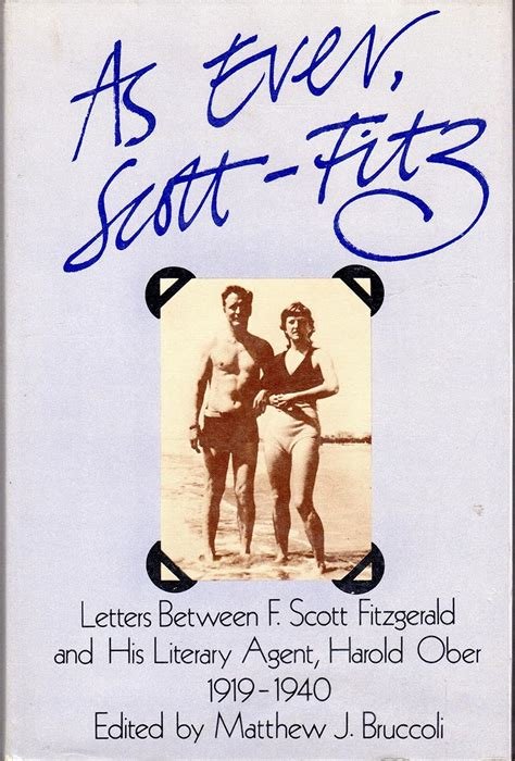 Fitzgerald, F. Scott & Harold M. Ober. - As ever, Scott Fitz-- letters between F. Scott Fitzgerald and his literary agent, Harold Ober, 1919-1940.