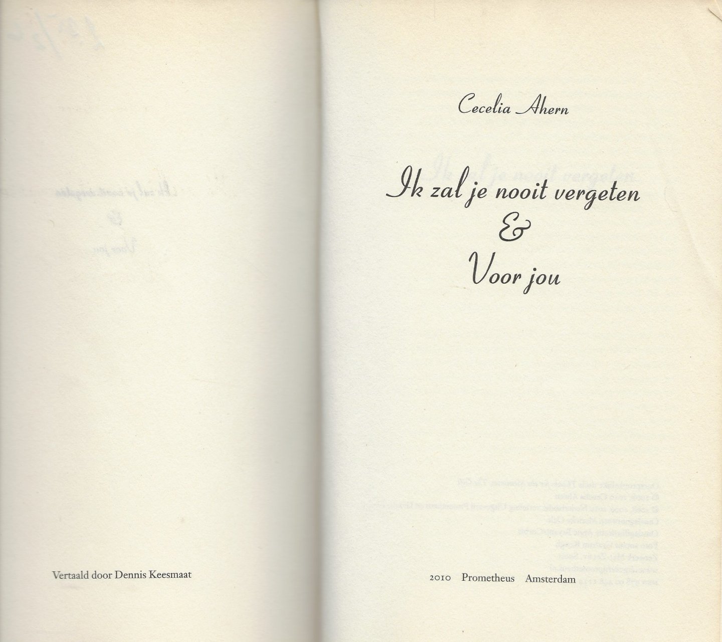 Cecelia Ahern, dochter van de Ierse ministerpresident, studeerde journalistiek en mediacommunicatie voordat ze aan haar schrijfcarrière begon - Ik zal je nooit vergeten & Voor jou