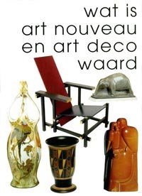 Stuurman, Reindold &, Rob Zeegers (red).: - Wat is art nouveau en art deco waard. (deel 1)
