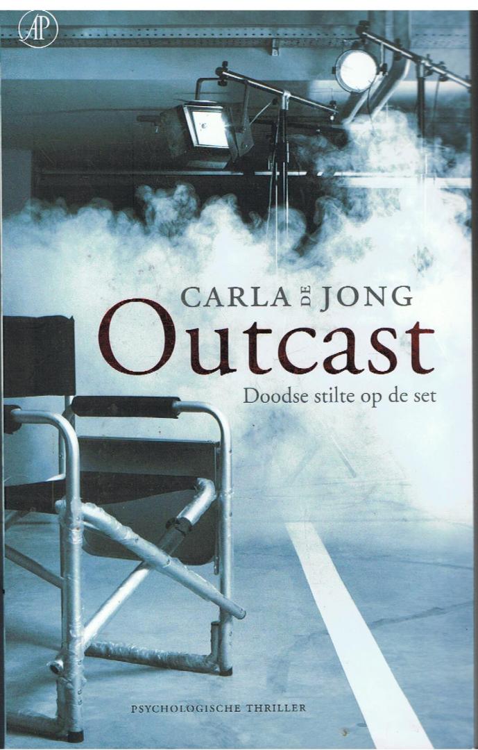 Jong, Carla de - Doodse stilte op de set / Outcast