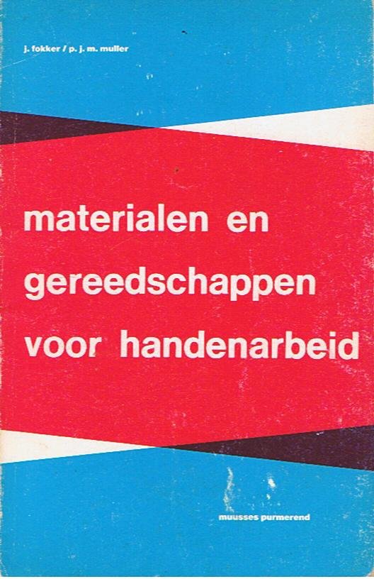 Fokker, J. & Muller, P.J.M. - Materialen en gereedschappen voor handenarbeid