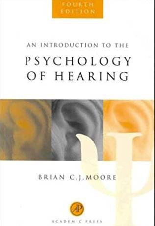 MOORE, BRIAN C.J. - An Introduction to the Psychology of Hearing, Fourth Edition 4th Edition