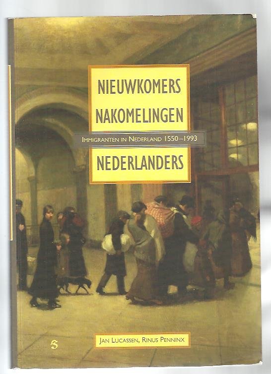 Lucassen, J./Penninx R. - Nieuwkomers, nakomelingen, Nederlanders / immigranten in Nederland 1550-1993