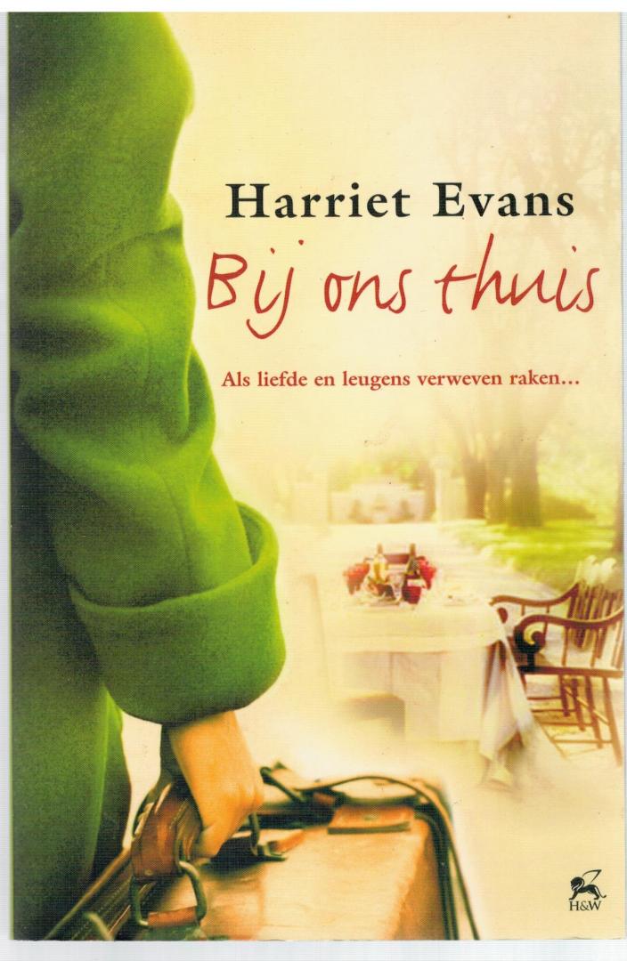 Evans, Harriet - Als liefde en leugens verweven raken ... / Bij ons thuis