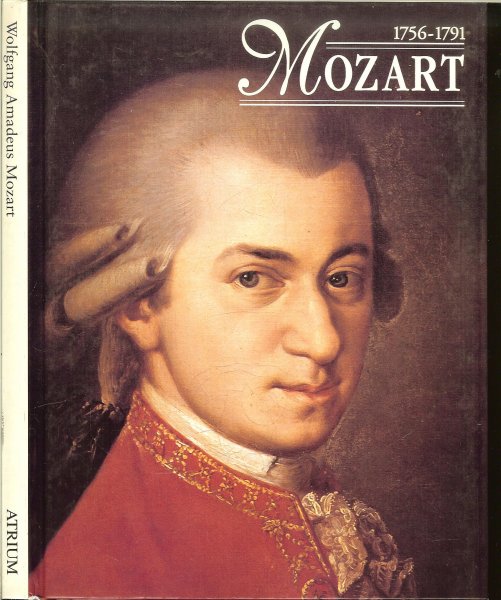 Koolbergen, Jeroen en Pieter van Delft - Mozart, 1756-1791  .. Een componistenleven in beeld