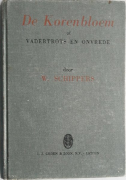 Schippers W - De Korenbloem of vadertrots en onvrede