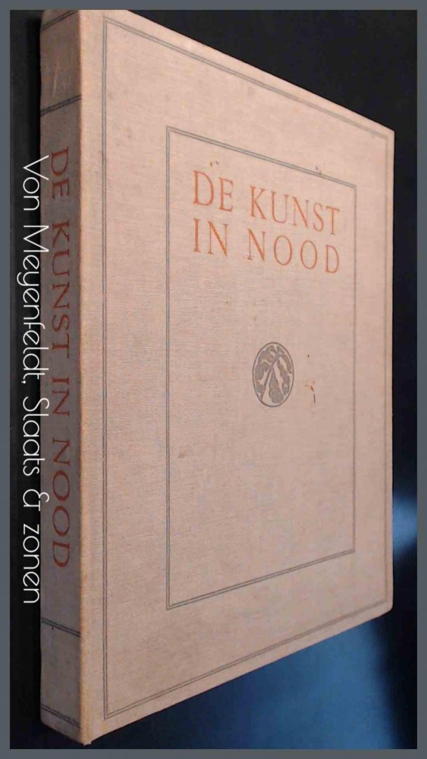 Kleykamp , C.G. en Willink , Lucas (red.) - De kunst in nood - Een nationale uitgave tot steun aan de noodlijdende Nederlandsche beeldende kunstenaars / met medew. van H. Majesteit de Koningin en tal van Nederlandsche kunstschilders, beeldhouwers, dichters, schrijvers, architecten, enz