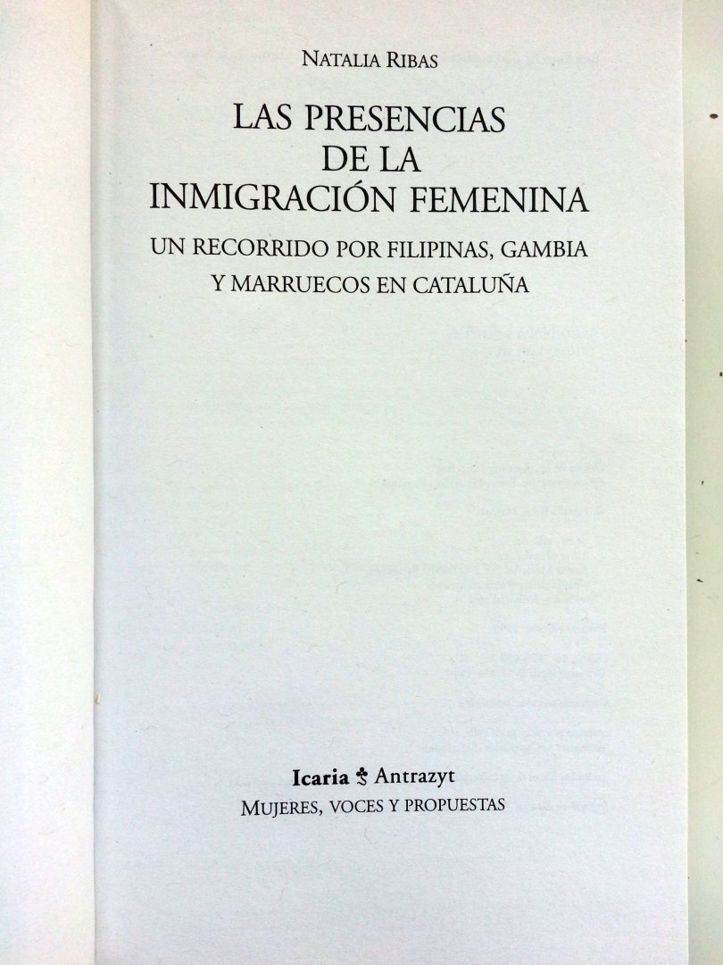 Ribas, Natalia - Las presencias de la inmigración femenina (Un Recorrido por Filipinas, Gambia y Marruecos en Cataluna) (SPAANSTALIG)