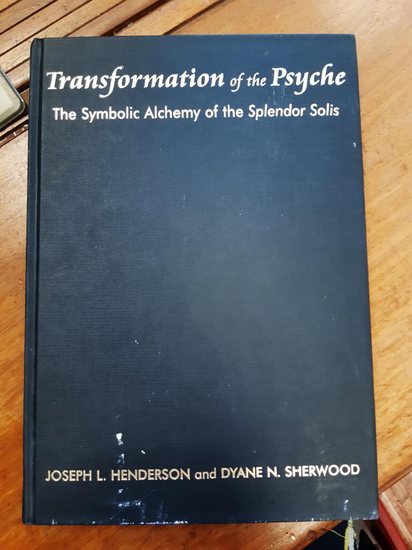 Henderson, Joseph L., Sherwood, Dyane N. - Transformation of the Psyche / The Symbolic Alchemy of the Splendor Solis