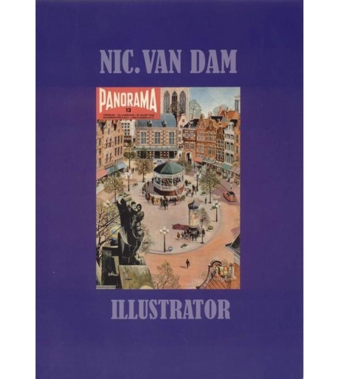 Dam, Nic. Van - Nic van Dam : Illustrator. Met door hem geillustreerde stadsgezichten uit de Panorama. en het stripverhaal ( zwart-Wit ) "The Gudrun- Sage.
