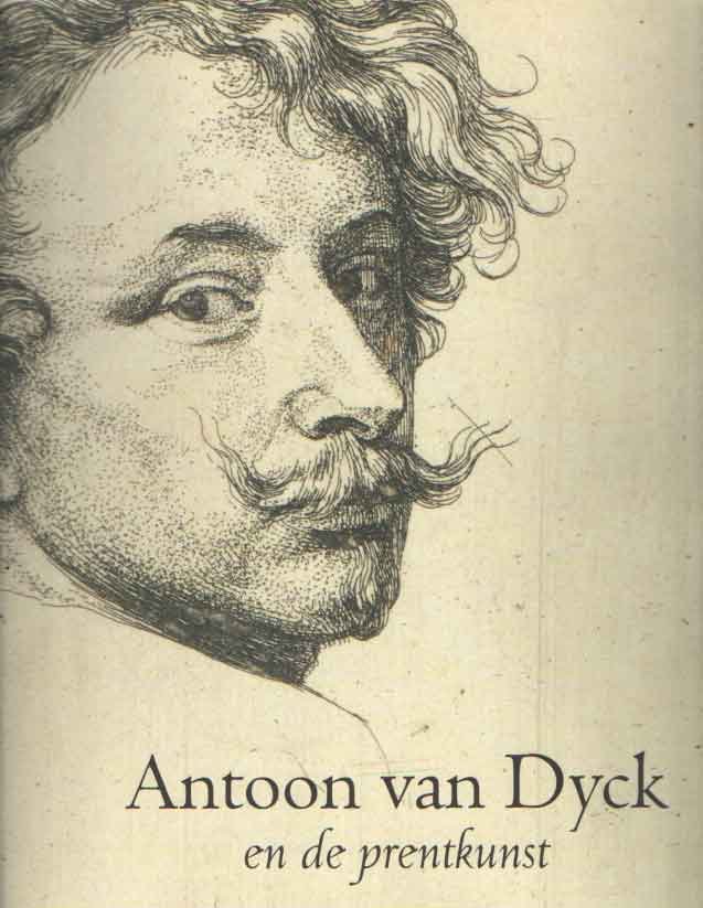 Depauw, Carl & Ger Luijten - Antoon van Dyck en de prentkunst