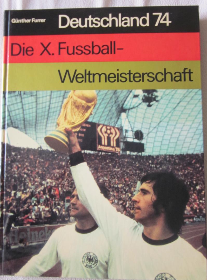 Günther Furrer - Deutschland 74 / Die X. Fussball-Weltmeisterschaft 1 + 2