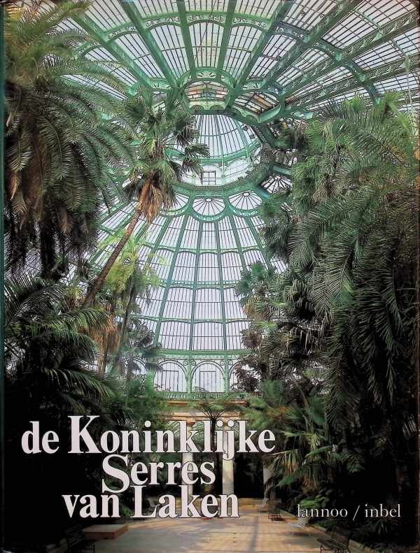 Edgard Goedleven - De Koninklijke serres van Laken