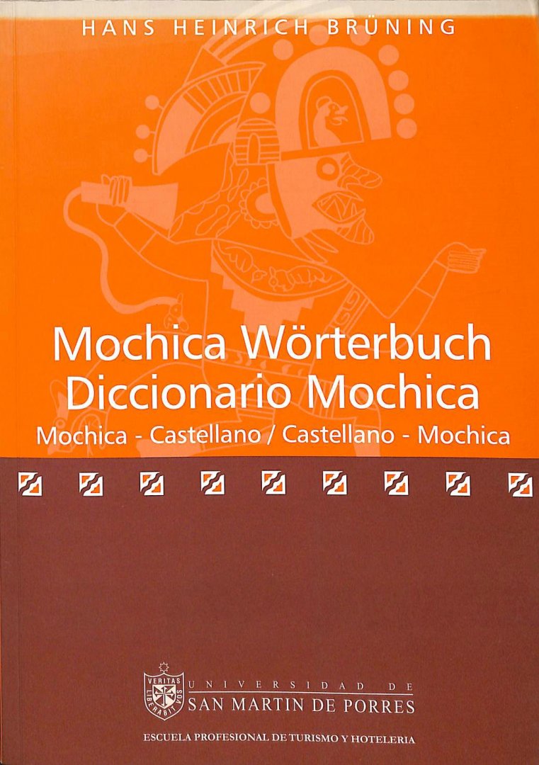 Bruning, Hans Heinrich - Mochica Worterbuch. Diccionario / Mochica- Castellano Castellano-mochica