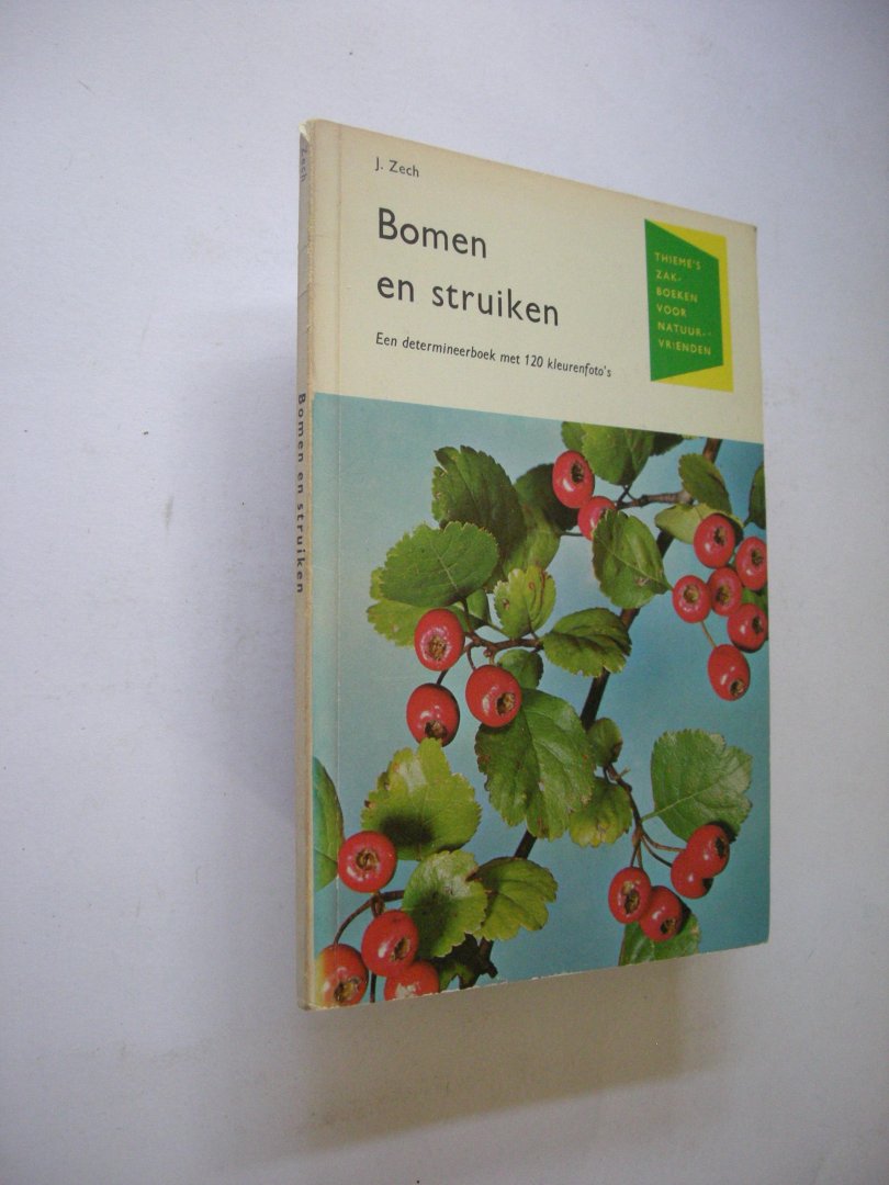 Zech, J. / Mart, J. vrij vert.uit het Duits - Bomen en struiken. Een determineerboek met 120 kleurenfoto's ((Baume und Straucher)