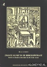 Koch, Dr. A.C.F. - Zwarte kunst in de bisschopstraat, boek en druk te Deventer in de 15de eeuw