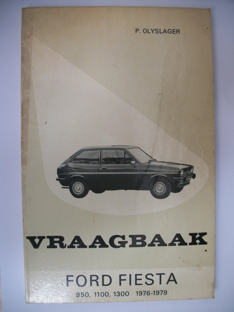 Olyslager, P - Vraagbaak Ford Fieste 950, 1100, 1300, 1976-1979