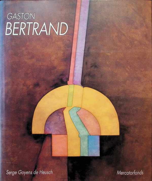 Serge Goyens de Heusch - Gaston Bertrand